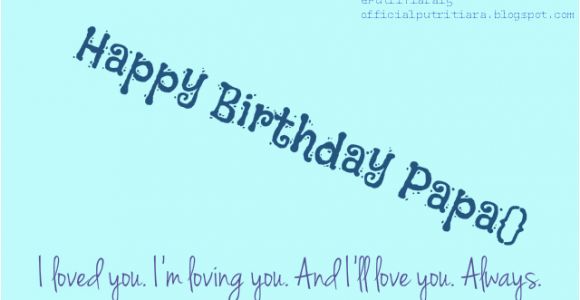 Happy Birthday to Papa Quotes Happy Birthday Papa Quotes Quotesgram