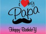 Happy Birthday to Papa Quotes top 250 Father 39 S Birthday Wishes Dad Birthday Messages