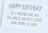 Happy Birthday to Sister From Brother Quotes Funny Birthday Card Sister to Brother Brother Birthday