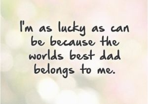 Happy Birthday to the Best Dad In the World Quotes Dad Quotes Image Quotes at Relatably Com