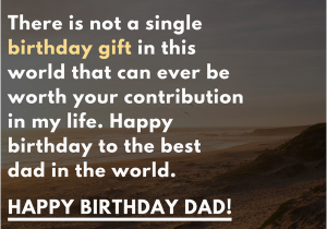 Happy Birthday to the Best Dad In the World Quotes Happy Birthday Dad 40 Quotes to Wish Your Dad the Best