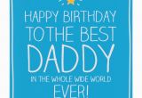 Happy Birthday to the Best Dad In the World Quotes Happy Birthday Dad From Daughter Quotes Quotesgram