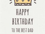 Happy Birthday to the Best Dad Quotes Birthday Greetings for Dad Joyful Wishes for Your Father