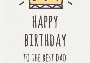 Happy Birthday to the Best Dad Quotes Birthday Greetings for Dad Joyful Wishes for Your Father