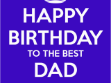 Happy Birthday to the Best Dad Quotes Happy Birthday Dad Quotes Quotesgram