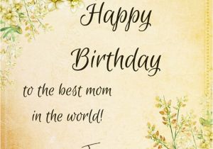 Happy Birthday to the Best Mom In the World Quotes 50 Birthday Wishes for Mom
