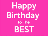 Happy Birthday to the Best Mom In the World Quotes Happy Birthday Messages for Mothers