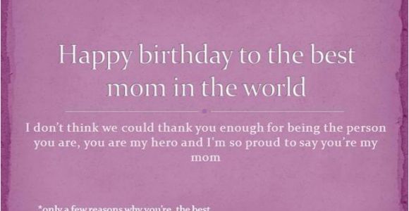 Happy Birthday to the Best Mom In the World Quotes Happy Birthday to the Best Mom In the World Authorstream