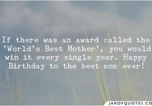 Happy Birthday to the Best Mom In the World Quotes if there Was An Award Called the 39 World 39 S Best Mother