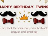 Happy Birthday to Twins Quotes Happy Birthday to You and to You Birthday Wishes for Twins