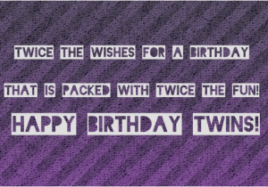 Happy Birthday to Twins Quotes Happy Birthday Twins Quotes Quotesgram