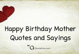Happy Birthday to You Quotes and Sayings 15 Happy Birthday Mother Quotes and Sayings Quote Amo