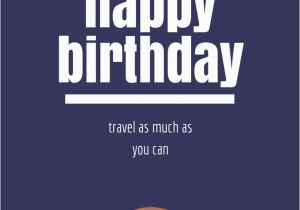 Happy Birthday Travel Quotes 105 Best Images About Happy Birthday Wishes On Pinterest