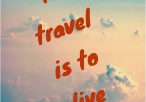 Happy Birthday Travel Quotes 17 Best Images About Travel Quotes On Pinterest Birthday