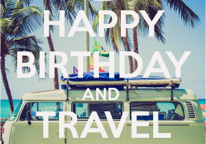 Happy Birthday Travel Quotes Happy Birthday and Travel On Poster Nastya Keep Calm O