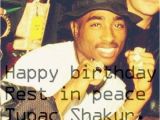 Happy Birthday Tupac Quotes Tupac Birthday Quotes Quotesgram