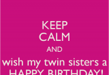 Happy Birthday Twin Sister Quotes Happy Birthday Twins Quotes Quotesgram