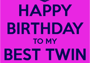 Happy Birthday Twin Sister Quotes Happy Birthday Twins Quotes Quotesgram