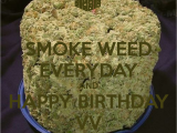 Happy Birthday Weed Quotes Birthday Weed Quotes Quotesgram