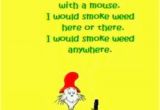 Happy Birthday Weed Quotes Birthday Weed Quotes Quotesgram