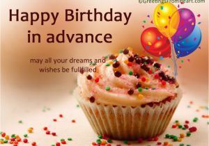 Happy Birthday Wishes In Advance Quotes Advance Birthday Wishes Wishes Greetings Pictures