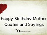 Happy Birthday Wishes to My Mom Quotes 15 Happy Birthday Mother Quotes and Sayings Quote Amo
