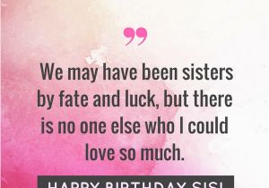 Happy Birthday Wishes to My Sister Quotes 35 Special and Emotional Ways to Say Happy Birthday Sister