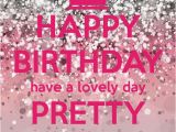Happy Birthday Young Lady Quotes Happy Birthday Have A Lovely Day Pretty Lady Happy