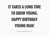 Happy Birthday Young Man Quotes Happy Quotes Happy Sayings Happy Picture Quotes Page 27