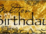 Happy Golden Birthday Quotes Golden Birthday Quotes Quotesgram