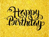 Happy Golden Birthday Quotes Happy Birthday Vector Lettering Over Gold Glitter Stock