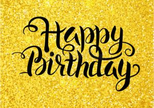 Happy Golden Birthday Quotes Happy Birthday Vector Lettering Over Gold Glitter Stock