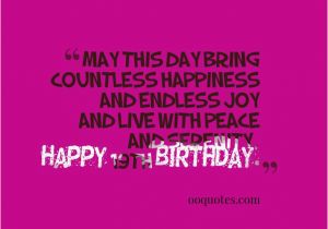 Happy Nineteenth Birthday Quotes 19 Happy Birthday Quotes Quotesgram