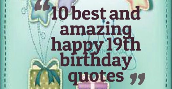 Happy Nineteenth Birthday Quotes Happy 19th Birthday Quotes Quotesgram