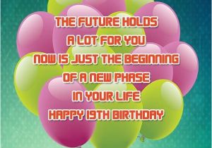 Happy Nineteenth Birthday Quotes Happy 19th Birthday Wishes Occasions Messages