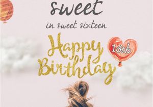 Happy Sweet 15 Birthday Quotes for My Sweet Sixteen Happy 16th Birthday Wishes