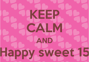 Happy Sweet 15 Birthday Quotes Sweet 15 Birthday Quotes Quotesgram