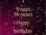 Happy Sweet 16 Birthday Quotes Sweet 16 Birthday Quotes Happy Quotesgram