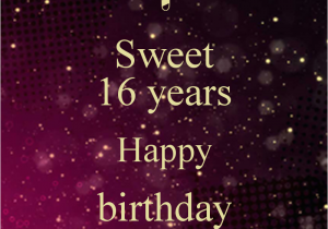 Happy Sweet 16 Birthday Quotes Sweet 16 Birthday Quotes Happy Quotesgram