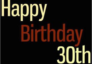 Happy Thirtieth Birthday Quotes Happy 30th Birthday Quotes Quotesgram