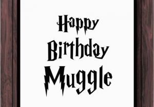 Harry Potter Happy Birthday Quotes Harry Potter Muggle Birthday Greeting Card by