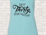 Hashtag for Birthday Girl Dirty Thirty Hashtag Birthday Girl Tank top Turning 30