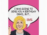 Hillary Clinton Birthday Card Hillary Clinton Email Birthday Card Zazzle