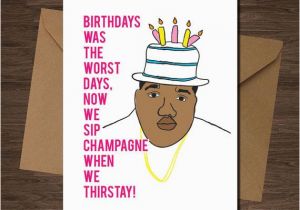 Hip Hop Birthday Cards Biggie Smalls Card Birthdays Were the Worst Days Happy