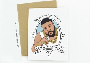 Hip Hop Happy Birthday Quotes Funny Dj Khaled Birthday Card Birthday Card Dj Khaled