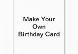 How to Create A Birthday Card Online 5 Best Images Of Make Your Own Cards Free Online Printable