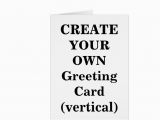 How to Create Your Own Birthday Card Create Your Own Greeting Card Vertical Zazzle