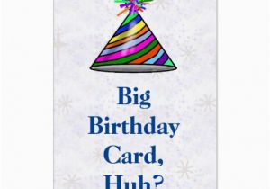 How to Make A Big Birthday Card Big Birthday Card Huh Birthday Card Zazzle