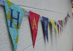 How to Make A Happy Birthday Banner Of Paper How to Make A Fabric Happy Birthday Banner Using A Cricut