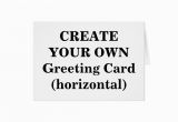 How to Make My Own Birthday Card Create Your Own Greeting Card Horizontal Zazzle